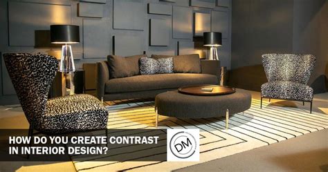 Creating Contrast With The 7 Elements Of Interior Design