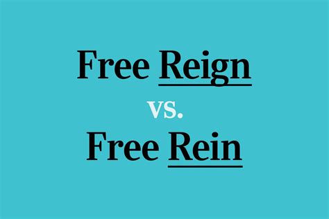 Free Reign vs. Free Rein: Which Should You Use? | Trusted Since 1922