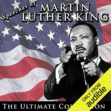 Speeches by Martin Luther King Jr.: The Ultimate Collection Audiobook ...