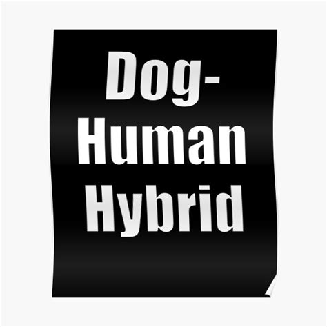 "Dog Human Hybrid" Poster by artfulnotebook | Redbubble