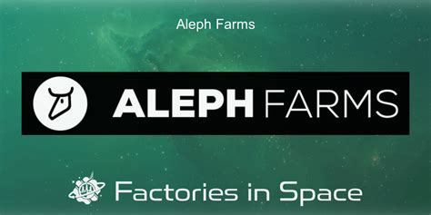 Aleph Farms - Factories in Space