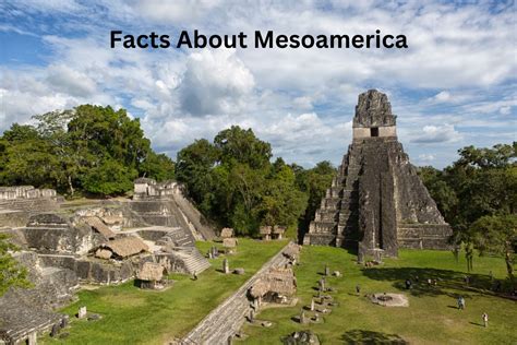 10 Facts About Mesoamerica - Have Fun With History