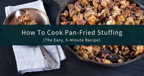 Pan Fried Stuffing Recipe - Seasoned Citizen Prepper