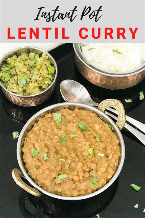 Instant Pot Lentil Curry • Simple Sumptuous Cooking