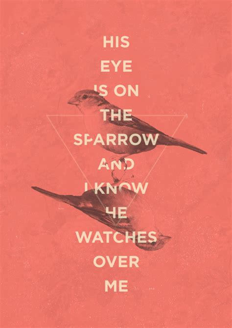 His eye is on the sparrow - SermonQuotes