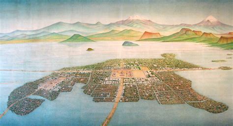 The Aztec Capital City of Tenochtitlan at Mexico City