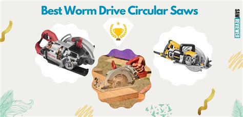 Best Worm Drive Circular Saw Reviews 2022 & Secret Guide