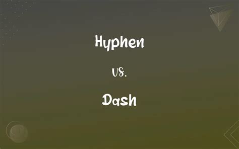 Hyphen vs. Dash: What’s the Difference?