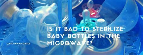 Is It Bad to Sterilize Baby Bottles in the Microwave? - Chill Mama Chill