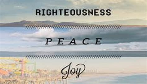 Righteousness, Peace, and Joy