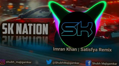 Imran Khan | Satisfya Remix - YouTube