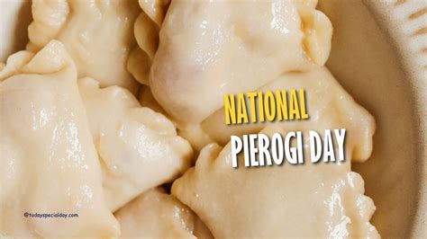 National Pierogi Day – October 8: History, Facts & Quotes