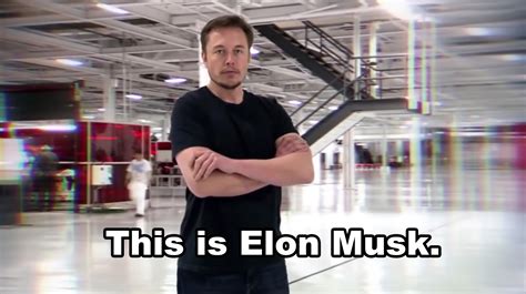 This Is Elon Musk | Know Your Meme