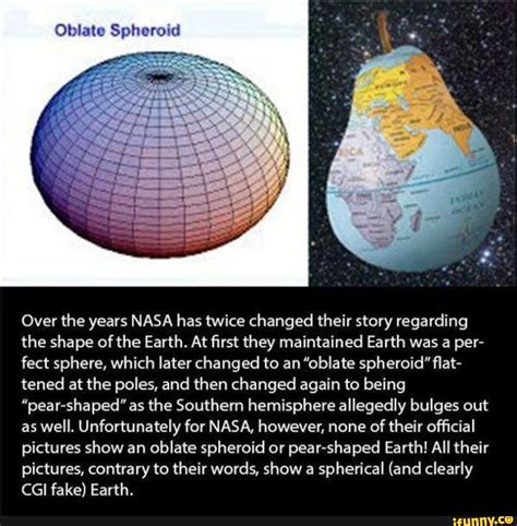 Oblate Spheroid Over the years NASA has twice changed their story ...