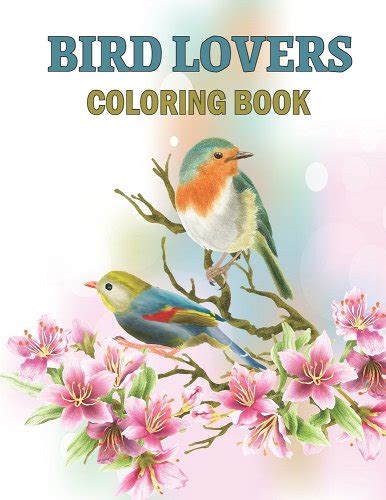 Bird Lovers Coloring Book: Magnificent Colorful Birds Bird Coloring ...