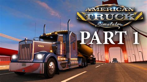 American Truck Simulator Gameplay Walkthrough Part 1 » ATS mods ...