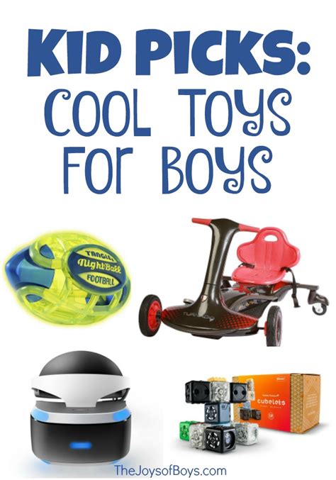 Cool Toys For Boys: Boys Share Their Top Picks - The Joys of Boys