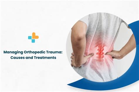 Managing Orthopedic Trauma: Causes And Treatments