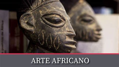 Arte Africano - El legado cultural y artístico del