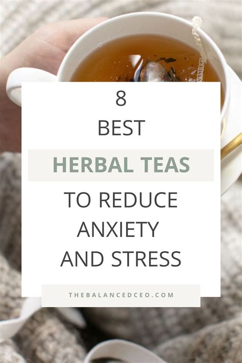 8 Best Herbal Teas to Help Reduce Anxiety and Stress - The Balanced CEO