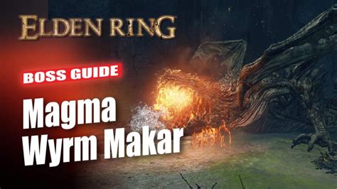 Elden Ring: How To Beat Magma Wyrm Makar Boss - TakeOwn