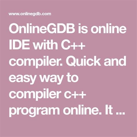 OnlineGDB is online IDE with C++ compiler. Quick and easy way to ...