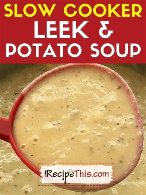 Slow Cooker Leek & Potato Soup | Recipe This