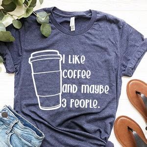 Funny Coffee T Shirt, Coffee Lover Shirt, Funny Coffee Quote Shirt ...