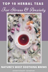 Top 10 Herbal Teas For Anxiety - Nature's Most Soothing Brews ...