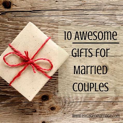 10 Awesome Gifts for Married Couples – Engaged Marriage