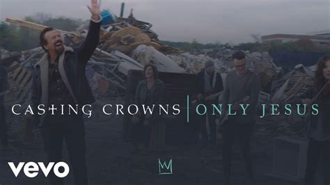 Casting Crowns - Only Jesus (Official Music Video) Chords - Chordify