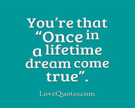 Once In A Lifetime - Love Quotes