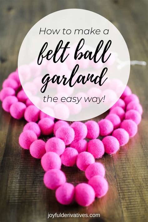 How to Make a DIY Felt Ball Garland - Joyful Derivatives