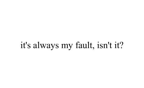 Its My Fault Quotes. QuotesGram