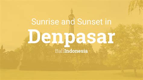 Sunrise and sunset times in Denpasar