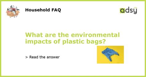 What are the environmental impacts of plastic bags?