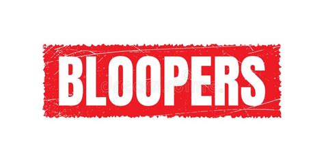 Bloopers Grunge Rubber Stamp on White Background, Vector Illustration ...