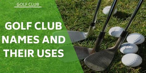 The Types of Golf Clubs, Their Names and Uses: Beginners Guide