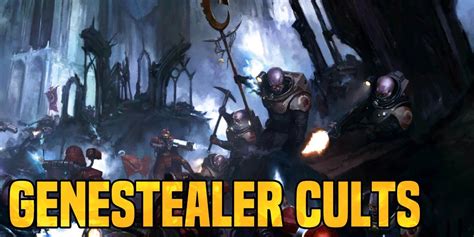 "Warhammer 40K: Genestealer Cult Tactics - Under the Microscope ...