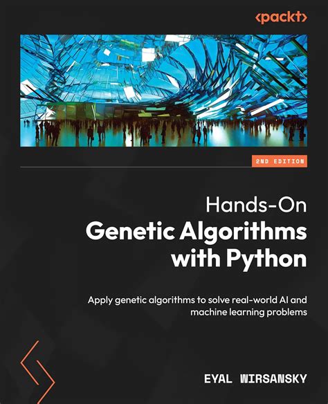 GitHub - PacktPublishing/Hands-On-Genetic-Algorithms-with-Python-Second ...