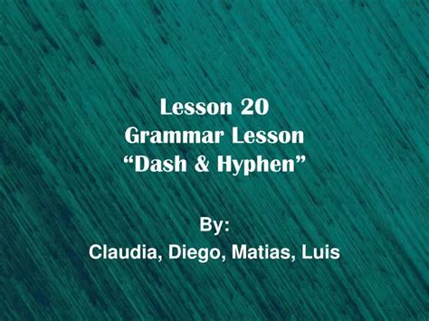 PPT - Lesson 20 Grammar Lesson “Dash & Hyphen” PowerPoint Presentation ...