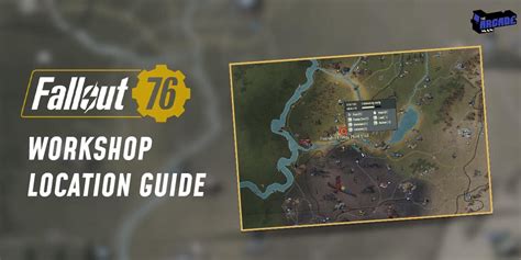 Fallout 76 Workshop Locations Guide - The Arcade Man