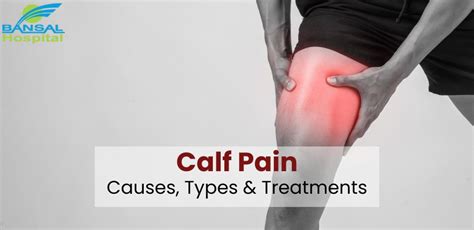 Calf Pain: Causes, Types And Treatments | Bansal Hospital