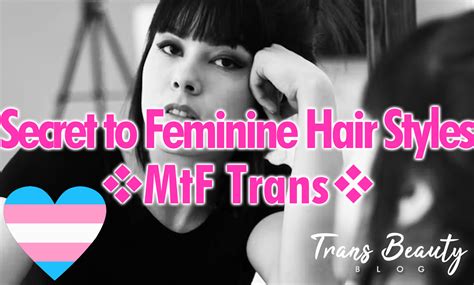 The Secret How to Make Your Hairstyle More Feminine | MtF Transgender ...