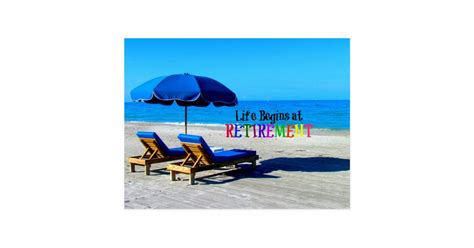 Life Begins at Retirement, relaxing at the beach Postcard | Zazzle