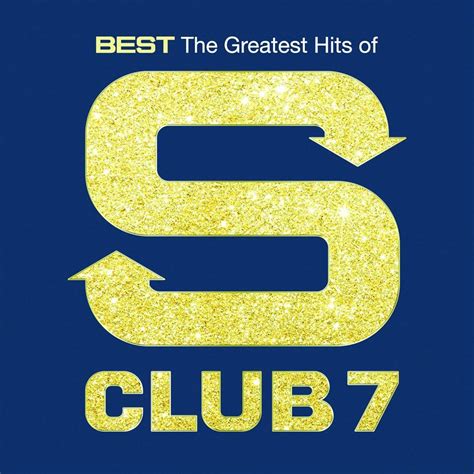 S Club 7 : “Best: The Greatest Hits Of S Club 7