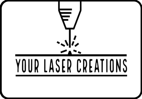 Your Laser Creations