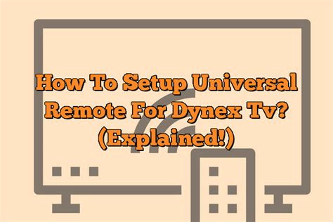 How To Setup Universal Remote For Dynex Tv? (Explained!) - The Tech ...