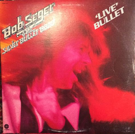 Bob Seger And The Silver Bullet Band - Live Bullet (1976, Winchester ...