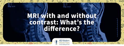 MRI with and without contrast: What's the difference?